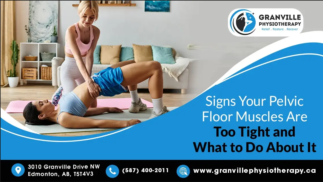 Indicators That Your Pelvic Floor Muscles Are Too Tight and What to Do ...